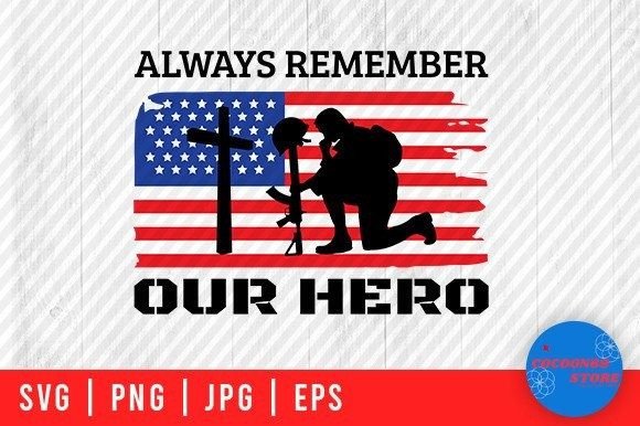 Alaways Remember Our Hero USA Flag SVG for Crafts and Graphics