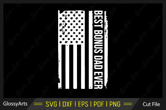 Best Bonus Dad Ever American Flag Svg for Crafts and Graphics